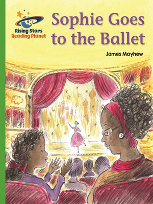 cover image of Reading Planet--Sophie Goes to the Ballet--Green